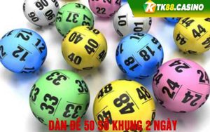 Dàn đề 50 số khung 2 ngày