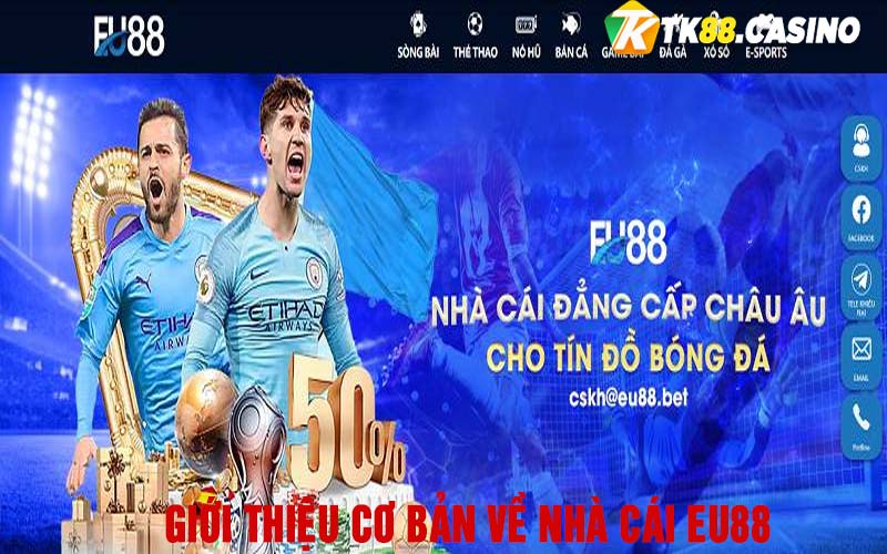 Giới thiệu cơ bản về nhà cái Eu88 