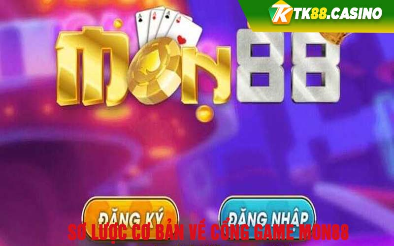 Sơ lược cơ bản về cổng game Mon88